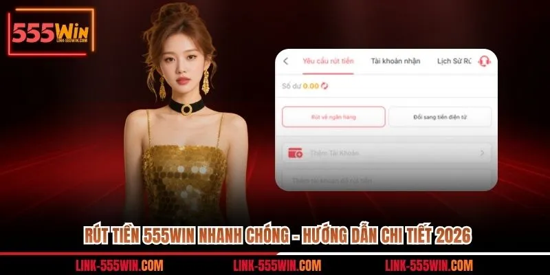 rút tiền 555win nhanh chóng