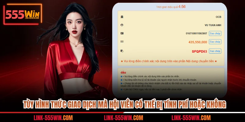 Tùy hình thức giao dịch mà hội viên có thể bị tính phí hoặc không